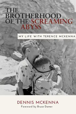 Bractwo Krzyczącej Otchłani: Moje życie z Terence'em McKenną - Brotherhood of the Screaming Abyss: My Life with Terence McKenna