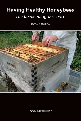 Zdrowe pszczoły miodne: pszczelarstwo i nauka - Having Healthy Honeybees The beekeeping & science