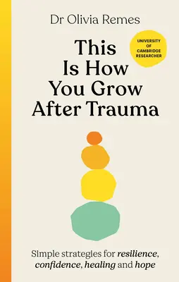 This is How You Grow After Trauma - Proste strategie na odporność, pewność siebie, uzdrowienie i nadzieję - This is How You Grow After Trauma - Simple strategies for resilience, confidence, healing and hope