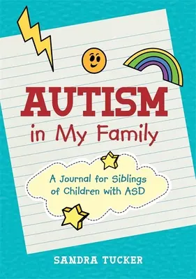 Autyzm w mojej rodzinie: Dziennik dla rodzeństwa dzieci z ASD - Autism in My Family: A Journal for Siblings of Children with Asd