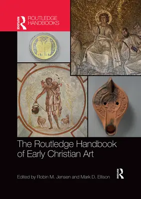 Podręcznik sztuki wczesnochrześcijańskiej Routledge - The Routledge Handbook of Early Christian Art