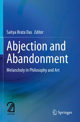 Odrzucenie i porzucenie: Melancholia w filozofii i sztuce - Abjection and Abandonment: Melancholy in Philosophy and Art