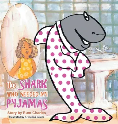 Rekin, który potrzebował mojej piżamy - The Shark Who Needed My Pyjamas