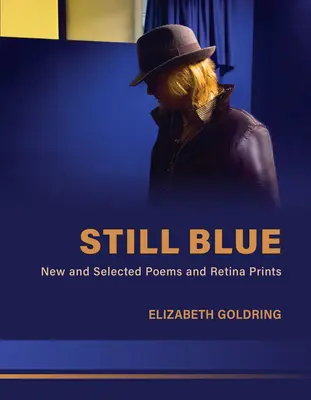 Still Blue: Nowe i wybrane wiersze oraz grafiki Retina - Still Blue: New and Selected Poems and Retina Prints