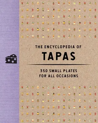 Encyklopedia Tapas: 350 małych talerzy na każdą okazję - The Encyclopedia of Tapas: 350 Small Plates for All Occasions