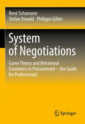 System negocjacji: Teoria gier i ekonomia behawioralna w zamówieniach publicznych - przewodnik dla profesjonalistów - System of Negotiations: Game Theory and Behavioral Economics in Procurement - The Guide for Professionals
