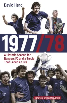 1977/78 - Historyczny sezon dla Rangers FC i tryumf, który zakończył epokę - 1977/78 - A Historic Season for Rangers FC and a Treble That Ended an Era