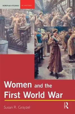 Kobiety i pierwsza wojna światowa - Women and the First World War