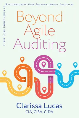 Beyond Agile Auditing: Trzy podstawowe elementy rewolucjonizujące praktyki audytu wewnętrznego - Beyond Agile Auditing: Three Core Components to Revolutionize Your Internal Audit Practices