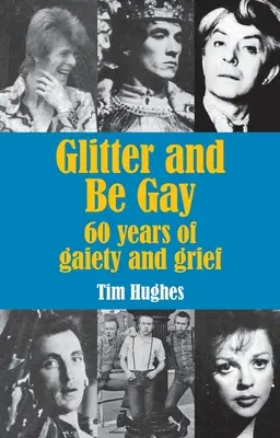 Glitter and Be Gay: 60 lat radości i smutku - Glitter and Be Gay: 60 years of gaiety and grief