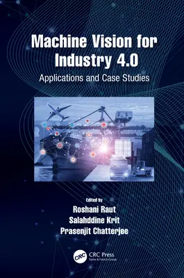 Wizja maszynowa dla Przemysłu 4.0: Aplikacje i studia przypadków - Machine Vision for Industry 4.0: Applications and Case Studies