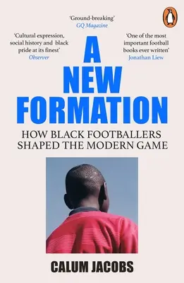 Nowa formacja: Jak czarnoskórzy piłkarze ukształtowali współczesną grę - A New Formation: How Black Footballers Shaped the Modern Game