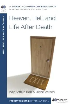 Niebo, piekło i życie po śmierci: 6-tygodniowe studium biblijne bez pracy domowej - Heaven, Hell, and Life After Death: A 6-Week, No-Homework Bible Study