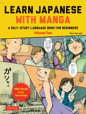 Ucz się japońskiego z mangą, tom drugi: przewodnik językowy do samodzielnej nauki (bezpłatne audio online) - Learn Japanese with Manga Volume Two: A Self-Study Language Guide (Free Online Audio)