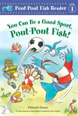 Możesz być dobrym sportowcem, Pout-Pout Fish! - You Can Be a Good Sport, Pout-Pout Fish!