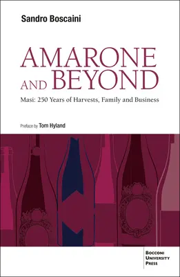 Amarone i nie tylko: Masi: 250 lat zbiorów, rodziny i biznesu - Amarone and Beyond: Masi: 250 Years of Harvests, Family and Business