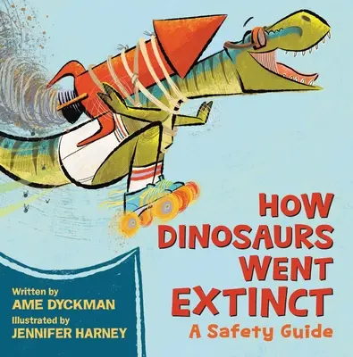 Jak wyginęły dinozaury: przewodnik bezpieczeństwa - How Dinosaurs Went Extinct: A Safety Guide