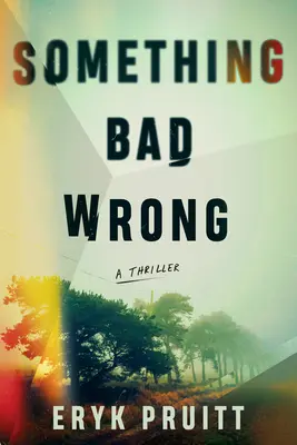 Coś złego: Thriller - Something Bad Wrong: A Thriller