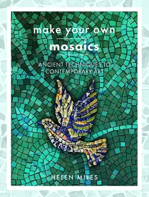 Stwórz własną mozaikę: starożytne techniki w sztuce współczesnej - Make Your Own Mosaics: Ancient Techniques to Contemporary Art