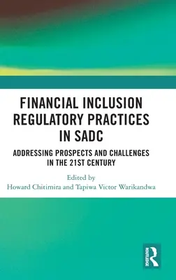 Praktyki regulacyjne w zakresie integracji finansowej w SADC: Perspektywy i wyzwania w XXI wieku - Financial Inclusion Regulatory Practices in SADC: Addressing Prospects and Challenges in the 21st Century