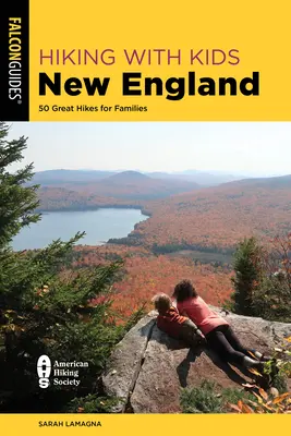 Wędrówki z dziećmi po Nowej Anglii: 50 wspaniałych wycieczek dla rodzin - Hiking with Kids New England: 50 Great Hikes for Families