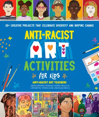 Antyrasistowskie zajęcia plastyczne dla dzieci: ponad 30 kreatywnych projektów, które celebrują różnorodność i inspirują do zmian - Anti-Racist Art Activities for Kids: 30+ Creative Projects That Celebrate Diversity and Inspire Change