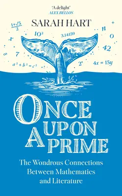 Once Upon a Prime - cudowne powiązania między matematyką a literaturą - Once Upon a Prime - The Wondrous Connections Between Mathematics and Literature