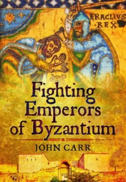 Walczący cesarze Bizancjum - Fighting Emperors of Byzantium