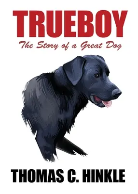 Trueboy: Historia wielkiego psa - Trueboy: The Story of a Great Dog