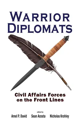 Wojowniczy dyplomaci: Siły cywilne na pierwszej linii frontu - Warrior Diplomats: Civil Affairs Forces on the Front Lines