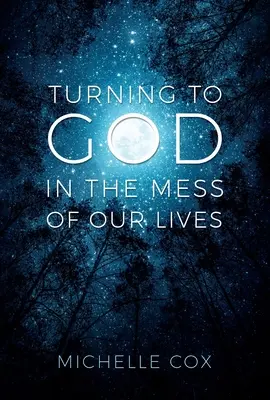 Zwrócenie się do Boga w chaosie naszego życia - Turning to God in the Mess of Our Lives