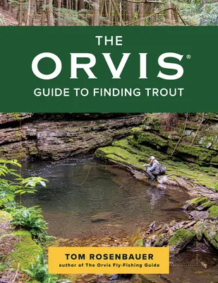 Orvis Guide to Finding Trout - The Orvis Guide to Finding Trout