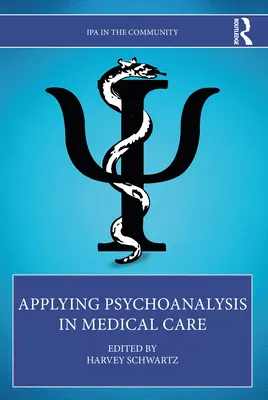 Zastosowanie psychoanalizy w opiece medycznej - Applying Psychoanalysis in Medical Care