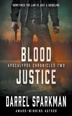 Blood Justice: Apokaliptyczny thriller - Blood Justice: An Apocalyptic Thriller