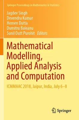 Modelowanie matematyczne, analiza stosowana i obliczenia: Icmmaac 2018, Jaipur, Indie, 6-8 lipca - Mathematical Modelling, Applied Analysis and Computation: Icmmaac 2018, Jaipur, India, July 6-8
