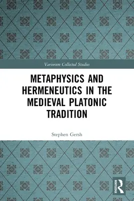 Metafizyka i hermeneutyka w średniowiecznej tradycji platońskiej - Metaphysics and Hermeneutics in the Medieval Platonic Tradition