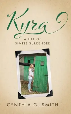 Kyra, Życie w prostym poddaniu się - Kyra, A Life of Simple Surrender