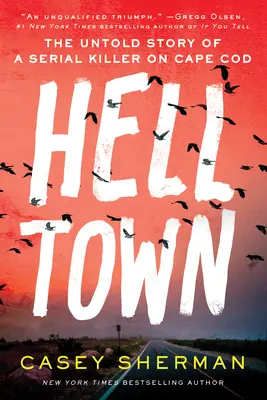 Helltown: Nieopowiedziana historia seryjnego mordercy na Cape Cod - Helltown: The Untold Story of a Serial Killer on Cape Cod