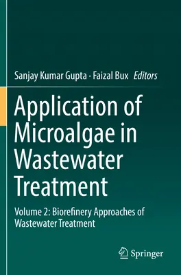 Zastosowanie mikroalg w oczyszczaniu ścieków: Tom 2: Podejścia biorafineryjne w oczyszczaniu ścieków - Application of Microalgae in Wastewater Treatment: Volume 2: Biorefinery Approaches of Wastewater Treatment