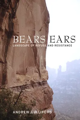 Niedźwiedzie Uszy: Krajobraz schronienia i oporu - Bears Ears: Landscape of Refuge and Resistance