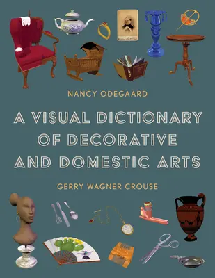 Wizualny słownik sztuki dekoracyjnej i użytkowej - A Visual Dictionary of Decorative and Domestic Arts