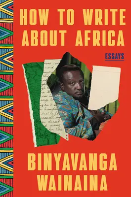 Jak pisać o Afryce: Dzieła zebrane - How to Write about Africa: Collected Works