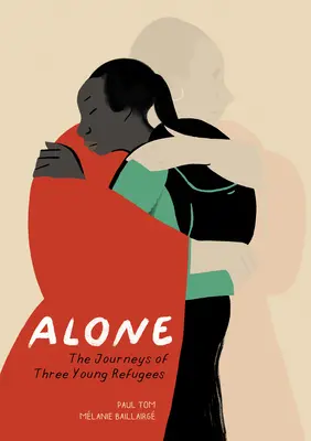 Alone: Podróż trzech młodych uchodźców - Alone: The Journeys of Three Young Refugees