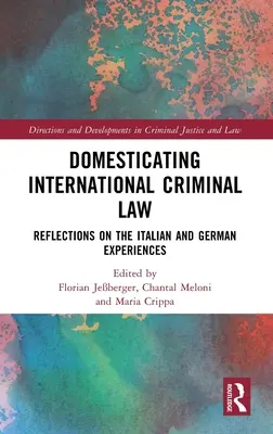 Udomowienie międzynarodowego prawa karnego: Refleksje na temat doświadczeń Włoch i Niemiec - Domesticating International Criminal Law: Reflections on the Italian and German Experiences