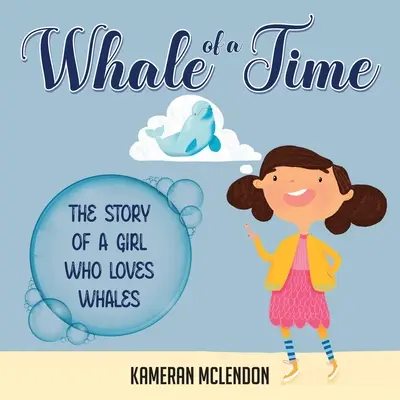 Wieloryb czasu: historia dziewczyny, która kocha wieloryby - Whale of a Time: The Story of a Girl Who Loves Whales