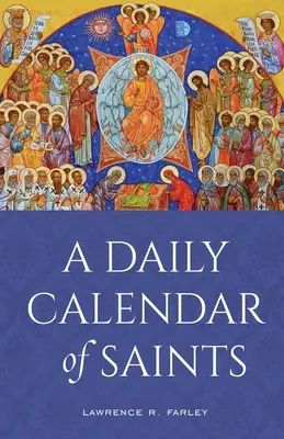 Codzienny kalendarz świętych: Synaksarion dla dzisiejszego Kościoła północnoamerykańskiego - A Daily Calendar of Saints: A Synaxarion for Today's North American Church