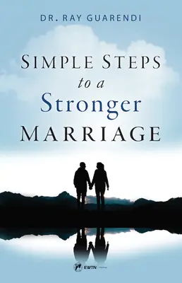 Proste kroki do silniejszego małżeństwa - Simple Steps to a Stronger Marriage