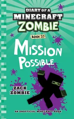 Pamiętnik minecraftowego zombie Księga 25: Misja możliwa - Diary of a Minecraft Zombie Book 25: Mission Possible