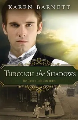 Through the Shadows: Kroniki Golden Gate - Through the Shadows: The Golden Gate Chronicles