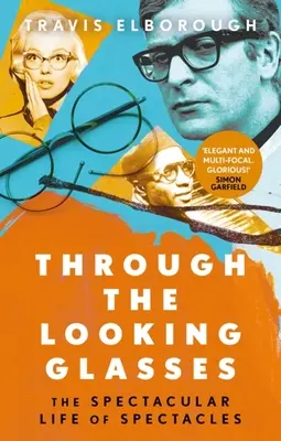 Przez okulary: Spektakularne życie okularów - Through the Looking Glasses: The Spectacular Life of Spectacles